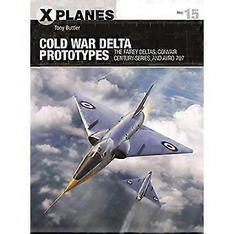 Kald krig Delta Prototyper: The Fairey Deltas, Convair Century-serien, og Avro 707 (X-Planes)