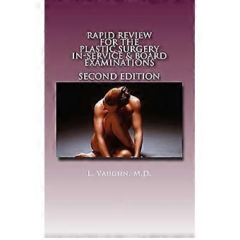 Rapid Review for the Plastic Surgery Inservice & Board Examinations: Zweite Auflage