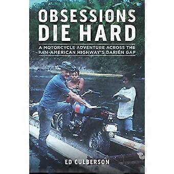 Obsessions Die Hard: een motoravontuur over de Darién Gap van de Pan-American Highway