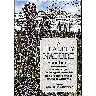 A Healthy Nature Handbook: Illustrated Insights for Ecological Restoration from Volunteer Stewards of Chicago Wilderness