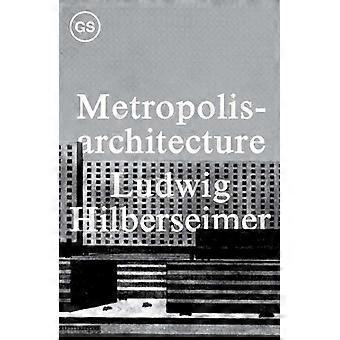 Metropolisarchitecture en geselecteerde Essays (Columbia University GSAPP Sourcebook)