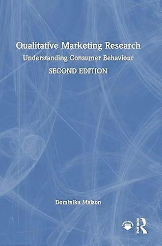 Qualitative Marketing Research Understanding Consumer Behaviour
