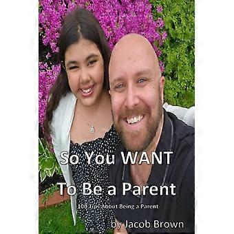 Vous rêvez d'être parent ? 100 conseils pour devenir parent