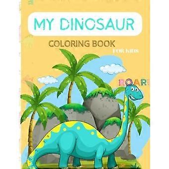 Min dinosaur-fargeleggingsbok for barn. Fantastisk gave til små gutter og jenter, 4 til 8 år gamle. Kos deg med livaktige, spennende og søte tegninger til vennene dine.