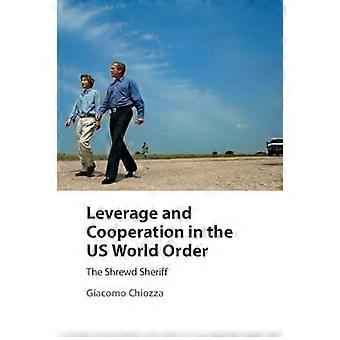 Apalancamiento y cooperación en el orden mundial estadounidense - Giacomo Chiozza - Tapa blanda - en Book