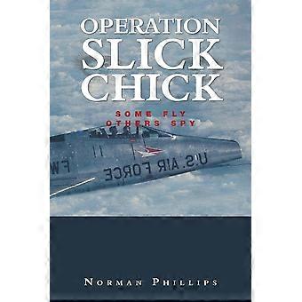 Operation slick chick some fly others spy