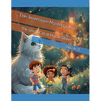 The treehouse mystery club the ghost cat of maple street