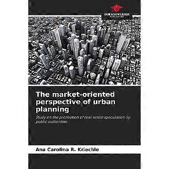 The market-oriented perspective of urban planning