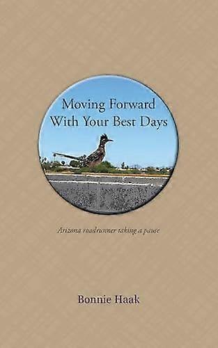 Moving forward with your best days