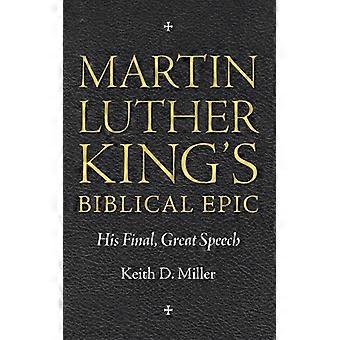 Martin Luther King S Biblical Epic His Final Great Speech - Keith D. Miller - Paperback - English Book - History