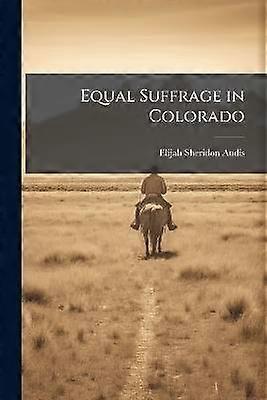 Equal Suffrage in Colorado