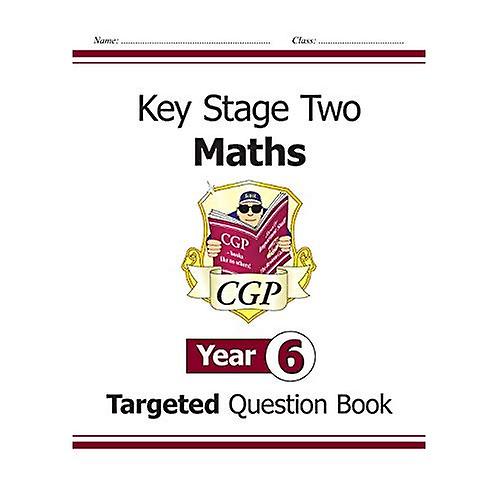 Key Stage 2 Maths Question Book - Year 6: The Question Book