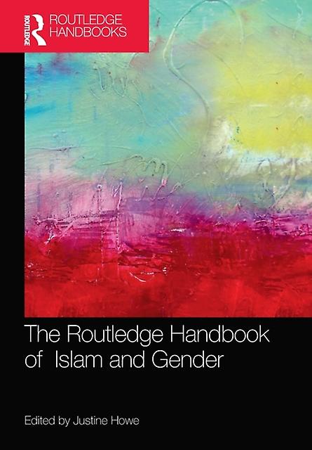 The Routledge Handbook Of Islam And Gender