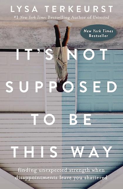 Its Not Supposed To Be This Way by Lysa TerKeurst Paperback