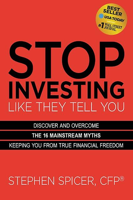Stop Investing Life They Tell You Expanded Edition by Stephen Spicer Paperback