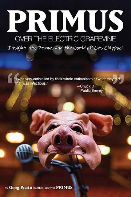 Primus Over The Electric Grapevine by Greg Prato Paperback