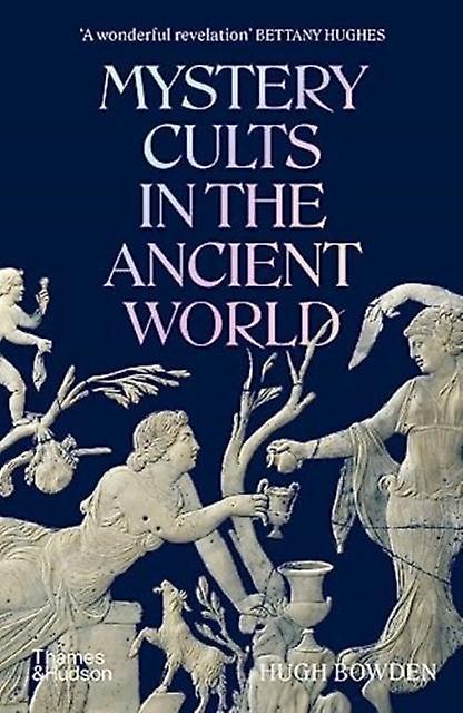 Mystery Cults In The Ancient World by Hugh Bowden Paperback