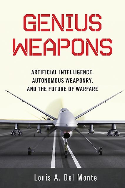 Genius Weapons - Louis A. Del Monte - Technology: general issues - Globe Pequot Publishing Group Inc - Paperback