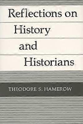 Reflections on History and Historians