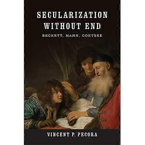 Secularization without End: Beckett, Mann, Coetzee (Yusko Ward-Phillips Lectures)