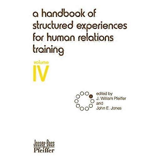 A Handbook of Structured Experiences for Human Relations Training, Volume 4