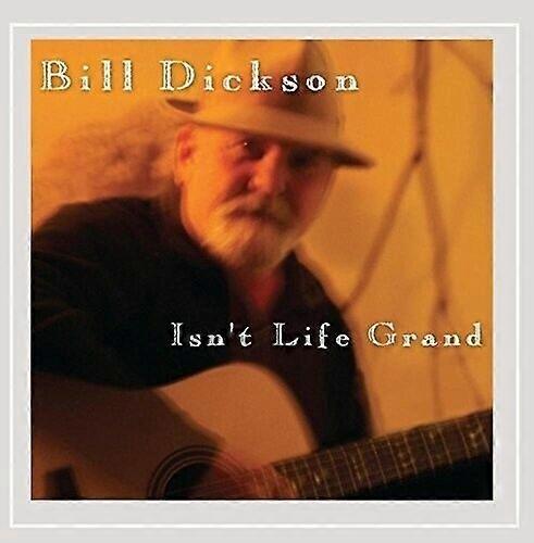 Bill Dickson Isnt Life Grand CD