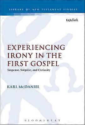 Experiencing Irony in the First Gospel