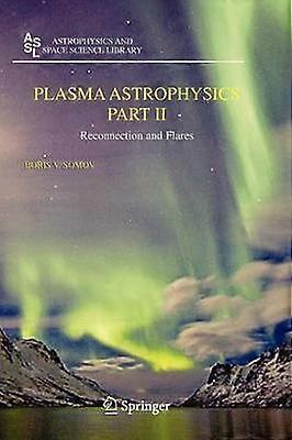 Plasma Astrophysics Part II