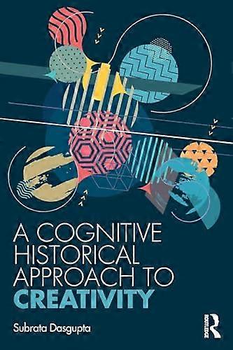 A Cognitive Historical Approach to Creativity
