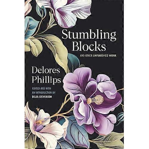 Stumbling Blocks and Other Unfinished Work