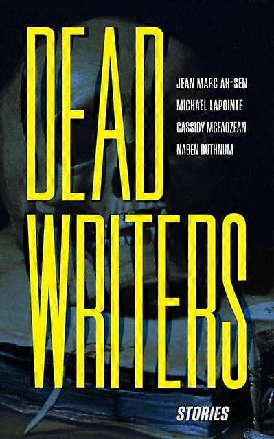 Dead Writers - Michael LaPointe - Anthologies (non-poetry) - Invisible Publishing - Paperback