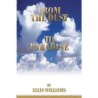 From The Dust To Paradise - Ellis Williams - Paperback - en Book