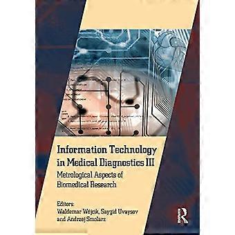 Information Technology in Medical Diagnostics III Metrological Aspects of Biomedical Research