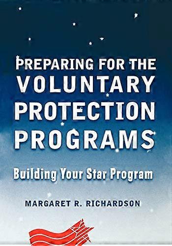 Preparing for the Voluntary Protection Programs: Building Your Star Program