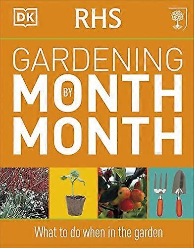 RHS Gardening Month by Month: What to Do When in the Garden