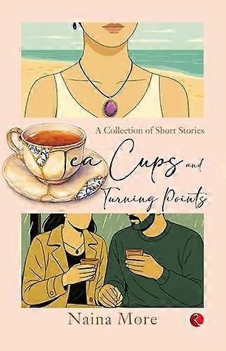 Tea Cups And Turning Points by Naina More Paperback
