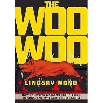 De Woo-Woo: Hoe ik overleefde ijshockey, Drug invallen, demonen en mijn gekke Chinese familie