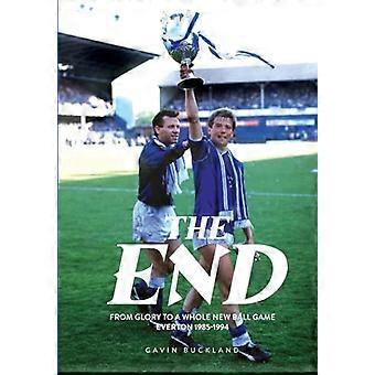 Het einde: van glorie tot een heel nieuw balspel. Everton 1985-1994: Everton: 1985-1994