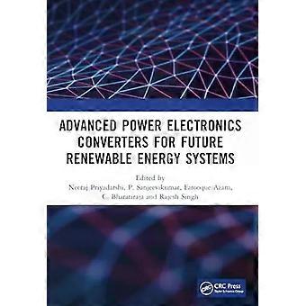 Advanced Power Electronics Converters For Future Renewable Energy Systems - Taylor & Francis Ltd