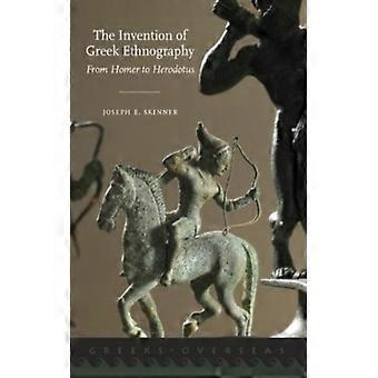 Invention Of Greek Ethnography From Homer To Herodotus - Joseph E. Skinner - Hardcover - English Book - History