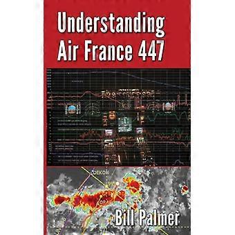 Entendendo o Voo 447 da Air France - Bill Palmer - Livro em inglês (Brochura) - Ciência, Medicina e Natureza