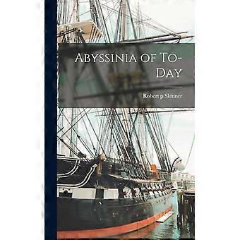 Abyssinia Of To-day - Robert p Skinner - Hardcover - English Book - History