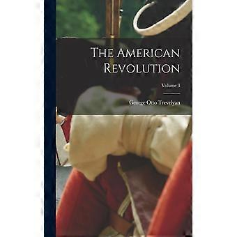 The American Revolution Volume 3 - George Otto Trevelyan - Paperback - English Book - History