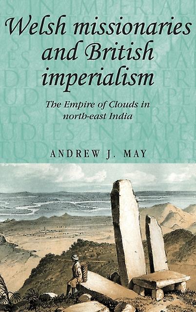 Welsh Missionaries And British Imperialism by Andrew May Paperback Book