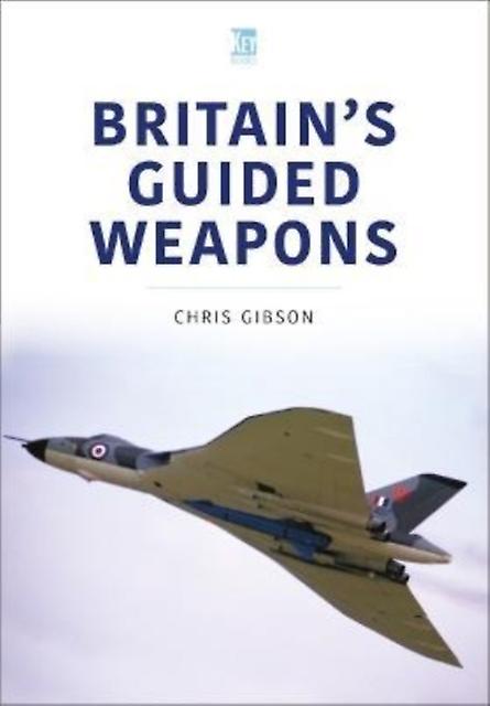 Britain's Guided Weapons by Chris Gibson Paperback