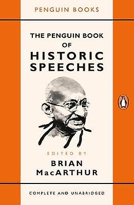 The Penguin Book Of Historic Speeches by Brian MacArthur Paperback Book