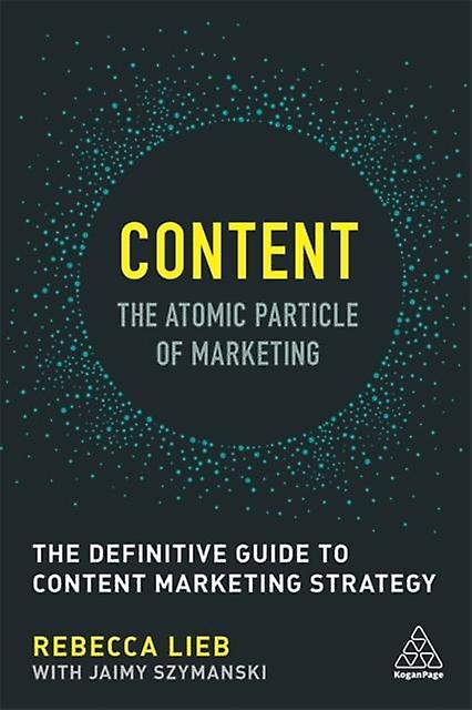 Contenu : « The Atomic Particle Of Marketing » de Rebecca Lieb (broché)