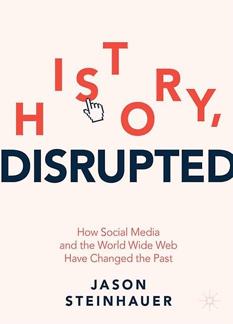 History Disrupted - Jason Steinhauer - Paperback - English Book - Communication studies
