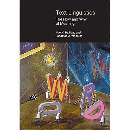 Text Linguistics: The How and Why of Meaning (Equinox Textbooks & Surveys in Linguistics)
