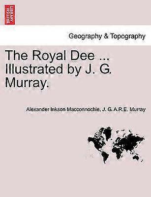 The Royal Dee  Illustrated by J G Murray